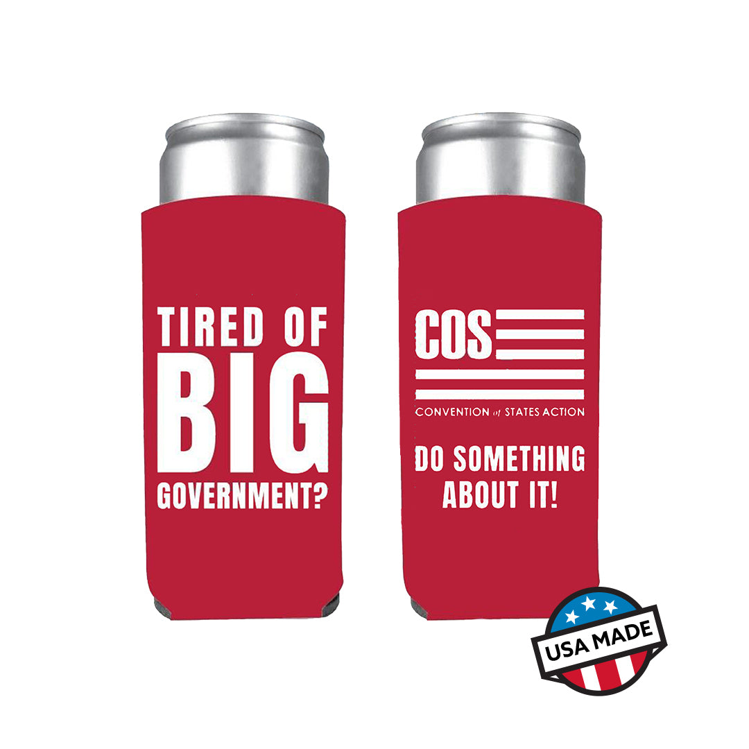 Tired Of Big Government Slim Can Koozie